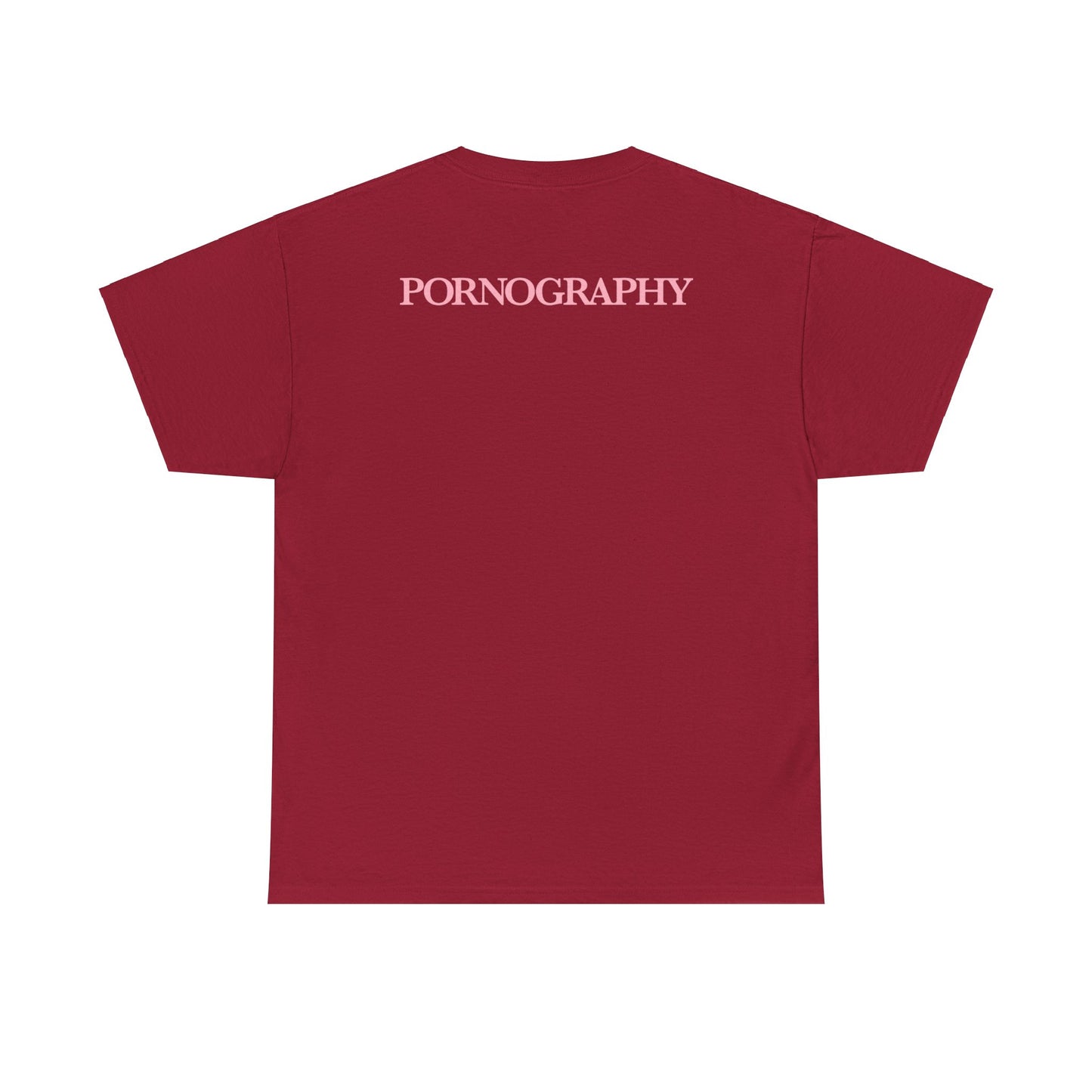 Pornography - T-Shirt