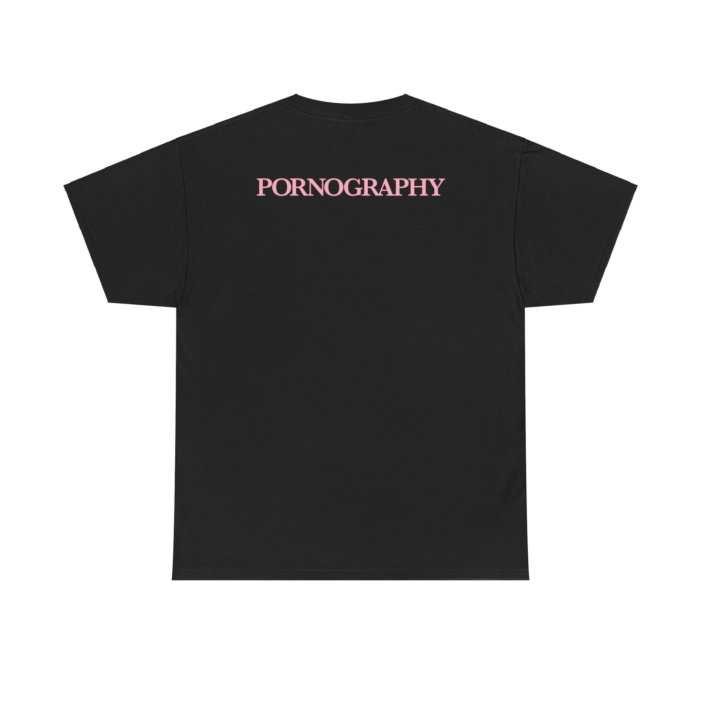 Pornography - T-Shirt