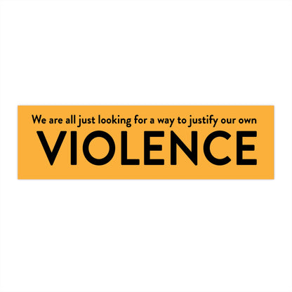 VIOLENCE - Bumper Sticker