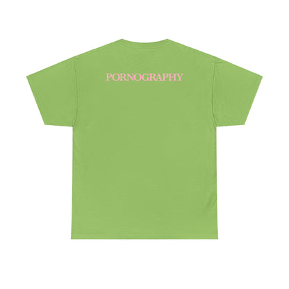 Pornography - T-Shirt