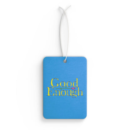 Good Enough - Car Air Freshener