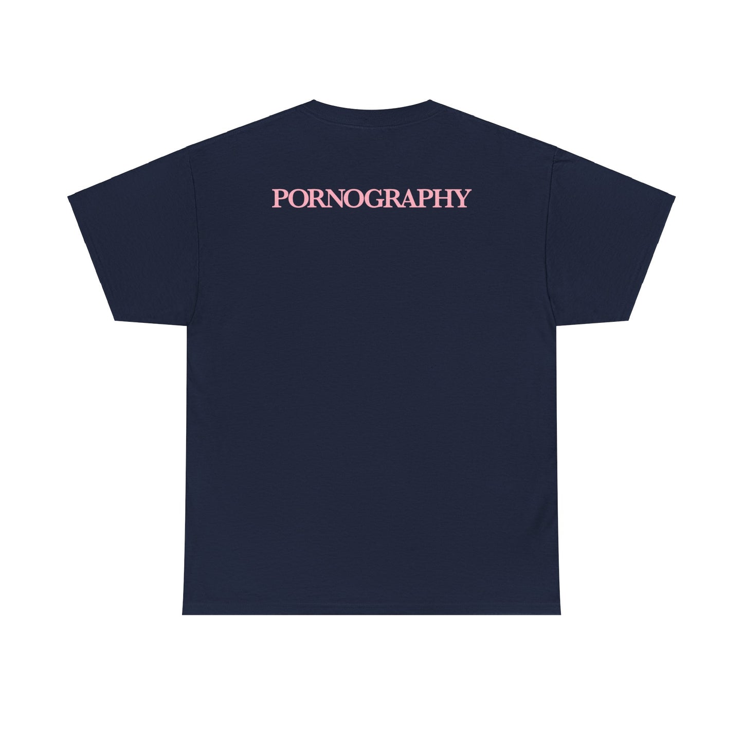 Pornography - T-Shirt