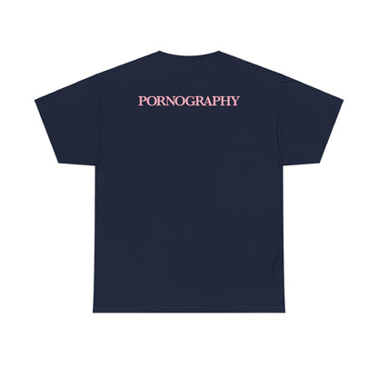 Pornography - T-Shirt