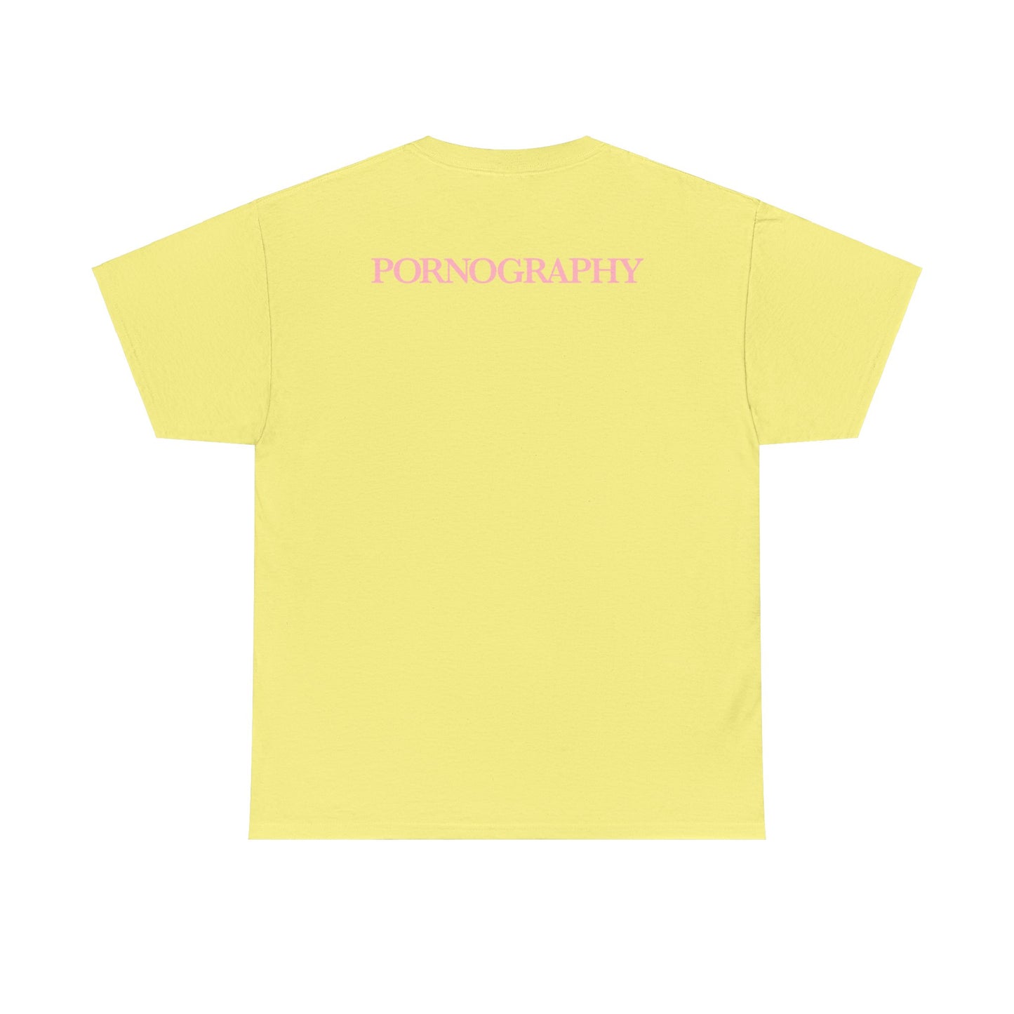 Pornography - T-Shirt