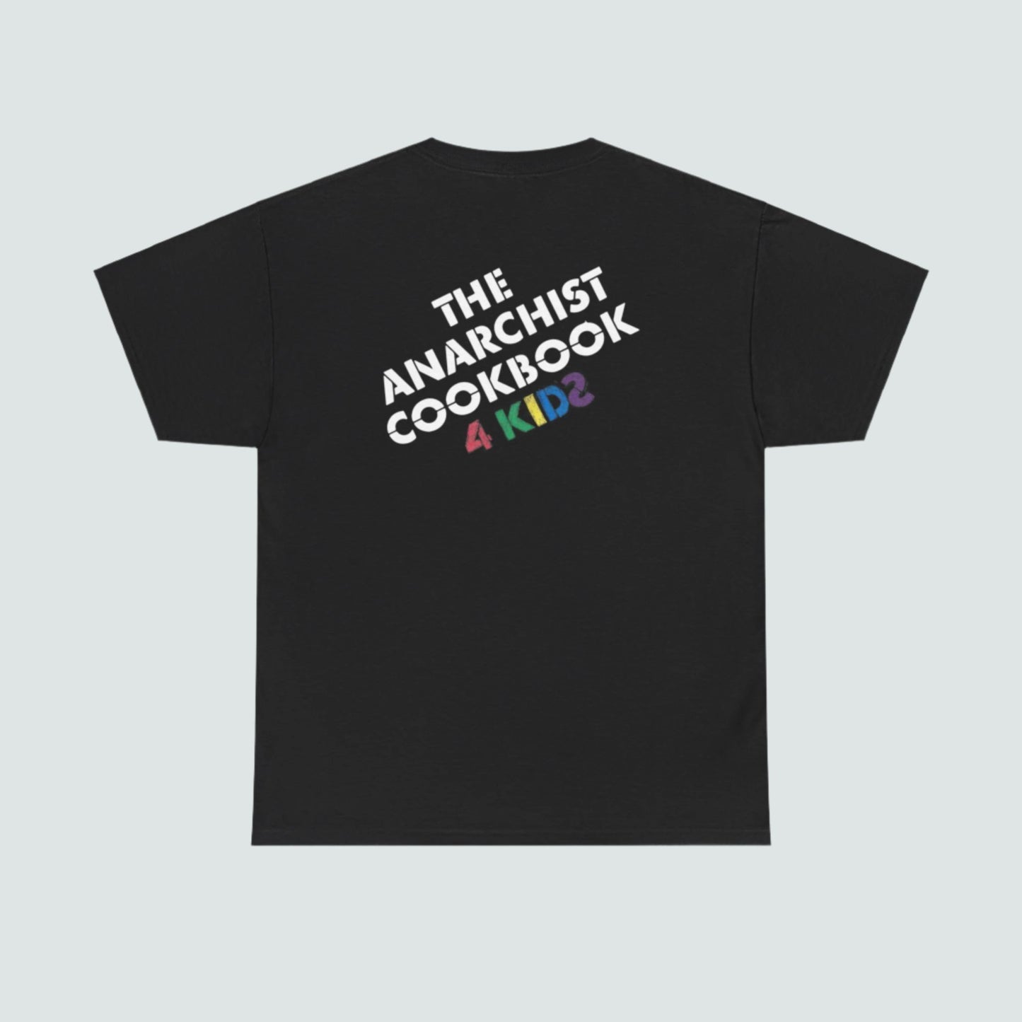 Anarchist Cookbook 4 Kids - T-Shirt