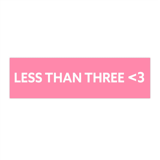 LESS THAN THREE <3 - Bumper Sticker